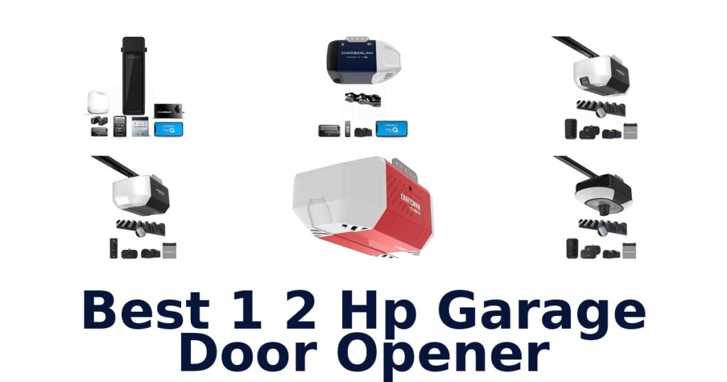 Best 1/2 HP Garage Door Openers: Top 10 Picks best 1 2 hp garage door opener