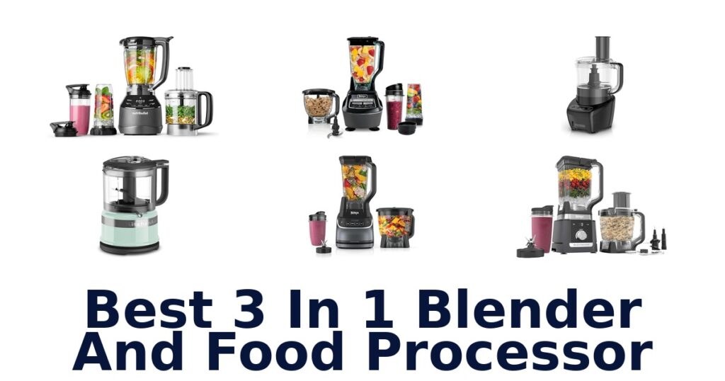 best 3 in 1 blender and food processor