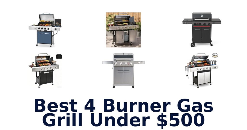 Best 4 Burner Gas Grills Under $500: Top Picks! best 4 burner gas grill under $500