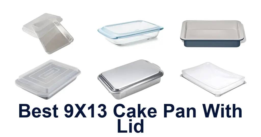 Best 9×13 Cake Pans With Lids: Top 10 Picks best 9x13 cake pan with lid