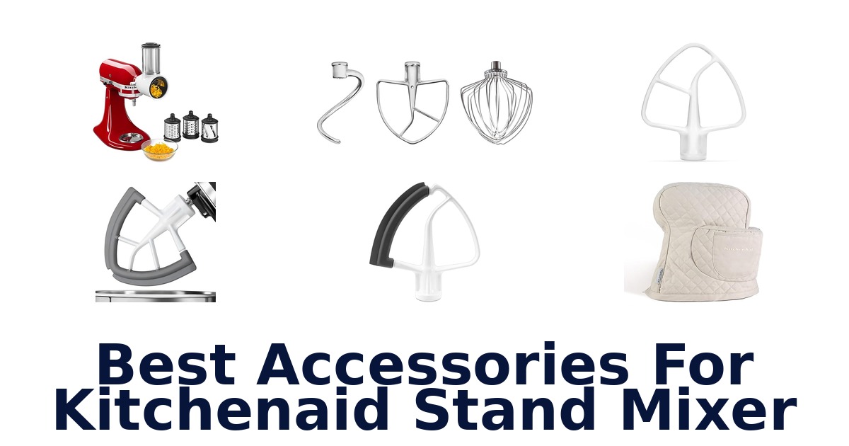 best accessories for kitchenaid stand mixer