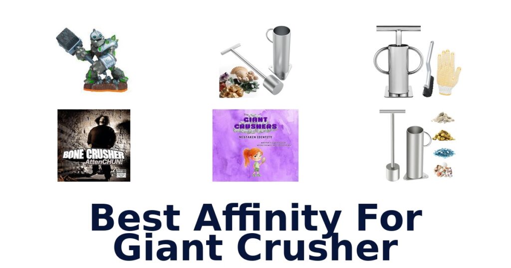 Best Affinity for Giant Crusher: Top 10 Picks best affinity for giant crusher