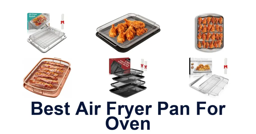 Best Air Fryer Oven Pans: Top 10 Picks best air fryer pan for oven