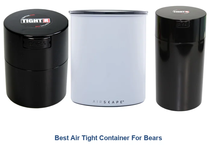 Best Air Tight Container For Bears: Top Picks Best Air Tight Container For Bears