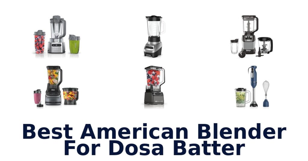 best american blender for dosa batter