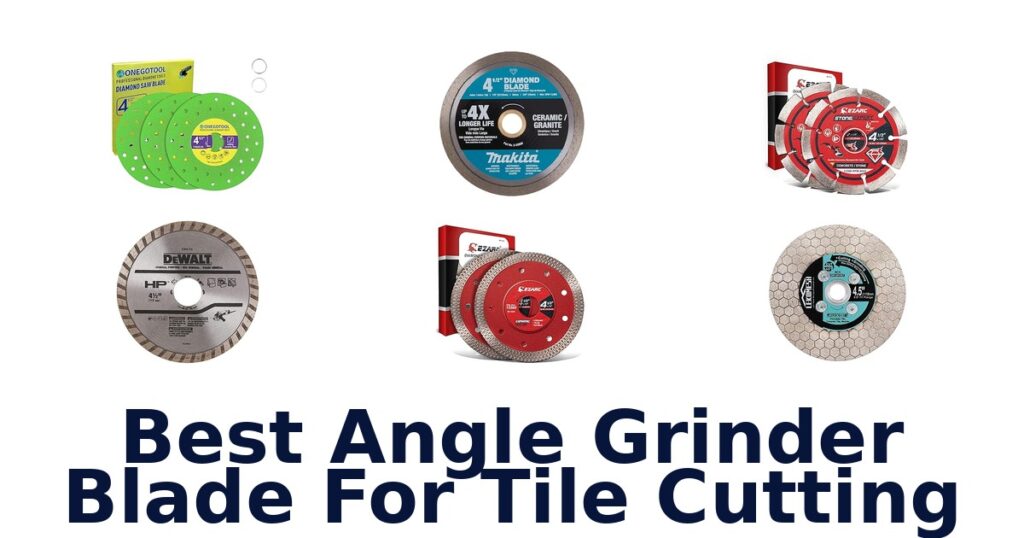 Best Angle Grinder Blades for Tile Cutting 2026 best angle grinder blade for tile cutting
