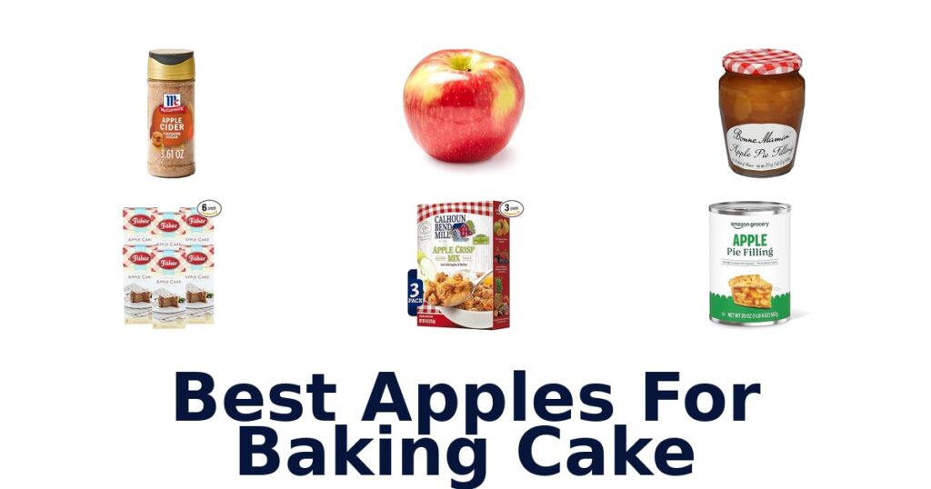 BEST Apples for Baking Cakes: Top 10 Picks! best apples for baking cake