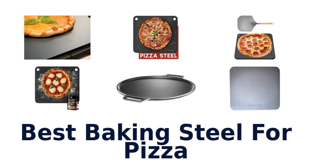 Best Baking Steel for Pizza: Top 10 Picks! best baking steel for pizza