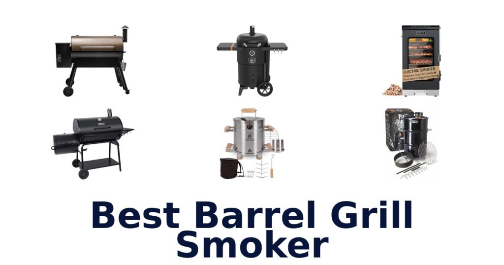 Best Barrel Grill Smokers: Top 10 Picks best barrel grill smoker