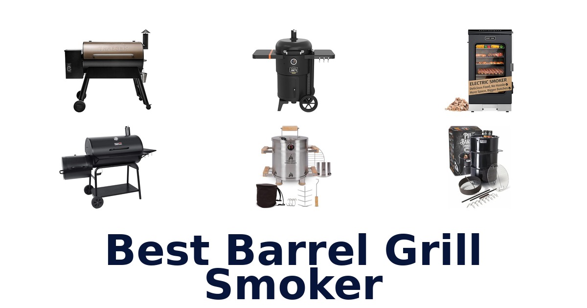 best barrel grill smoker