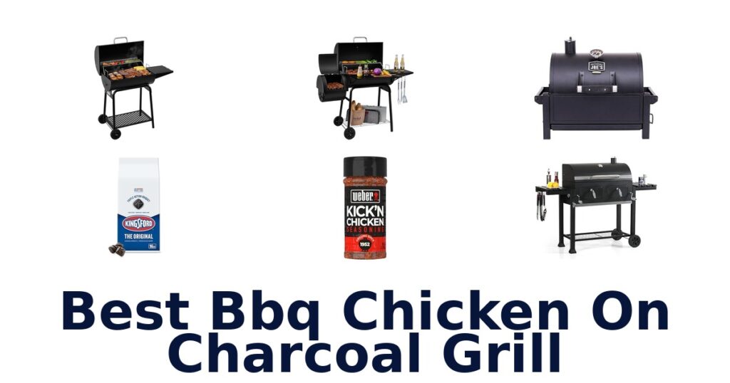 Best BBQ Chicken on Charcoal Grill: Top 10 Picks best bbq chicken on charcoal grill