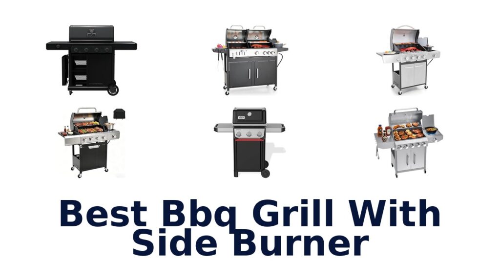 Best BBQ Grills with Side Burners: Top 10 Picks best bbq grill with side burner