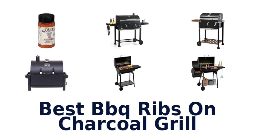 Best BBQ Ribs on Charcoal Grill: Top 10 Picks best bbq ribs on charcoal grill