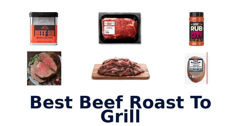 Best Beef Roasts to Grill for Ultimate Flavor best beef roast to grill