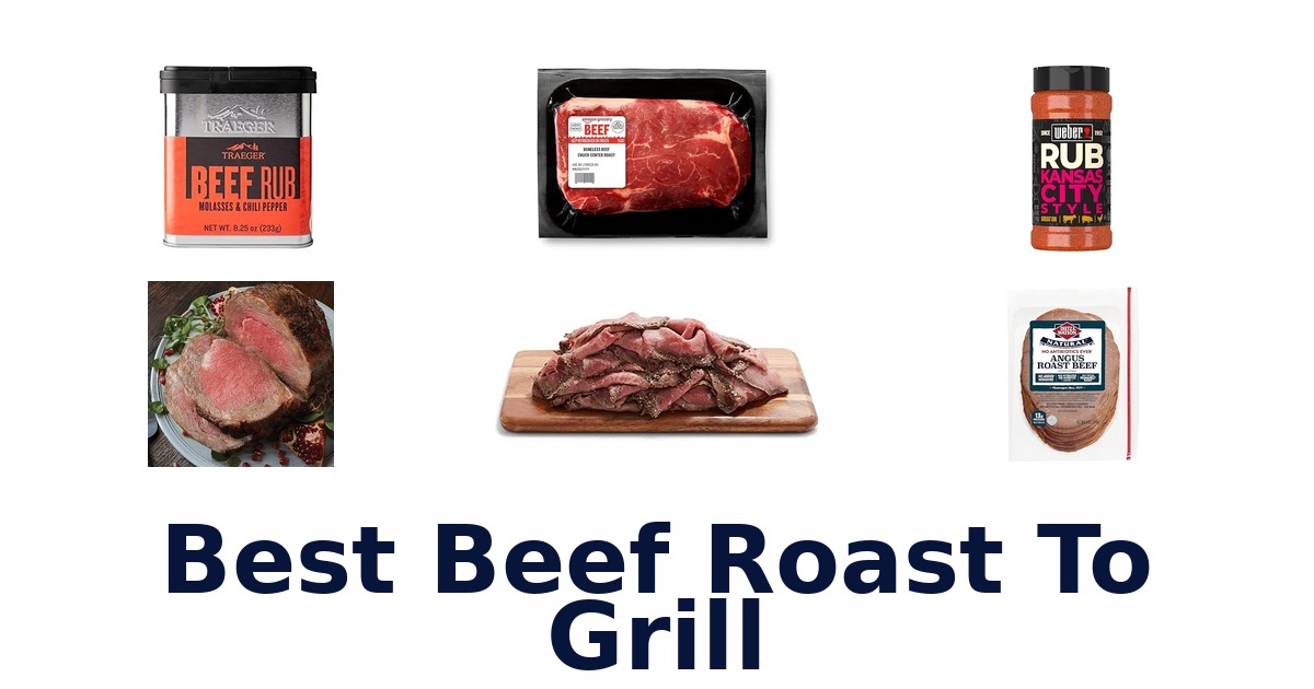 best beef roast to grill
