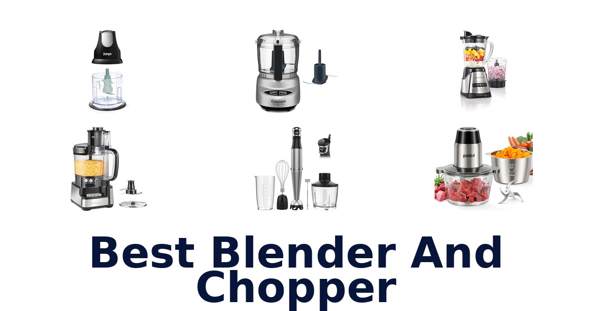 best blender and chopper