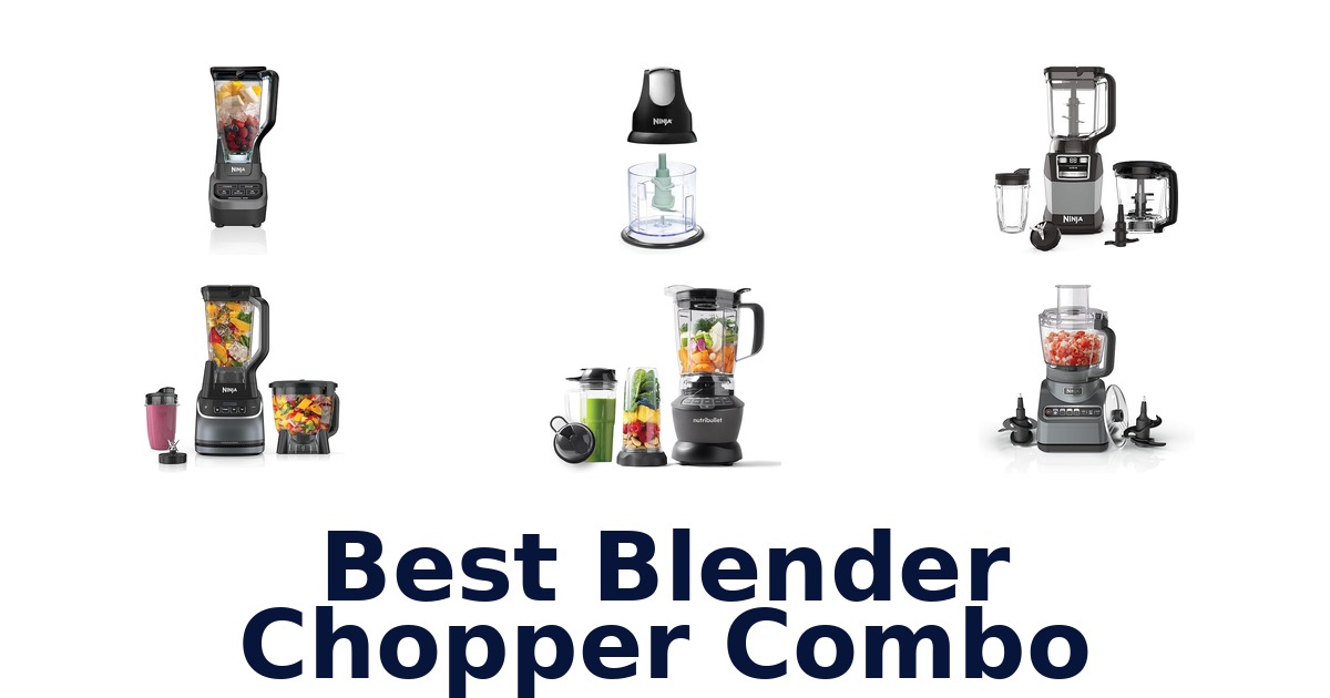 best blender chopper combo