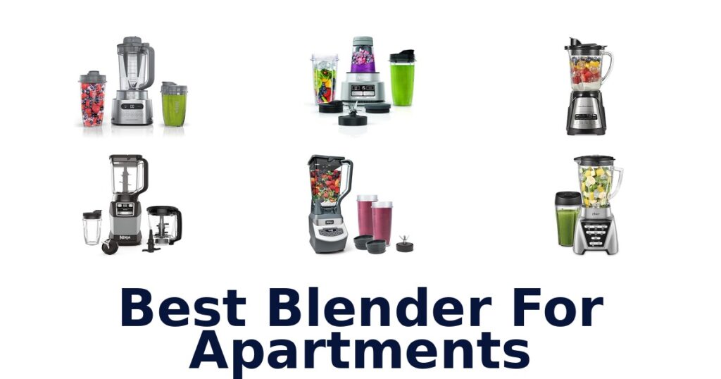 Best Blenders for Apartments: Top 10 Picks best blender for apartments