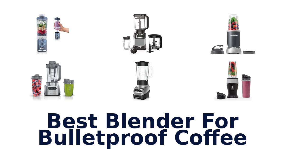 best blender for bulletproof coffee