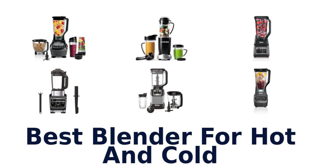 best blender for hot and cold