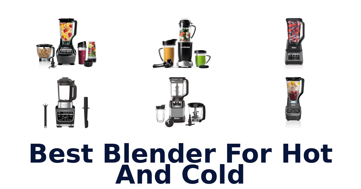best blender for hot and cold