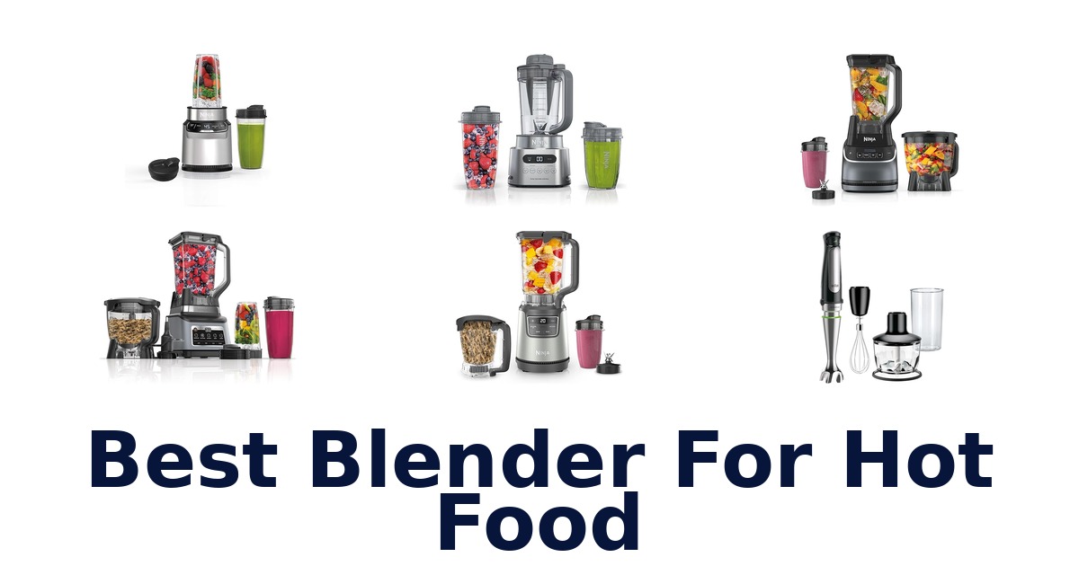 best blender for hot food