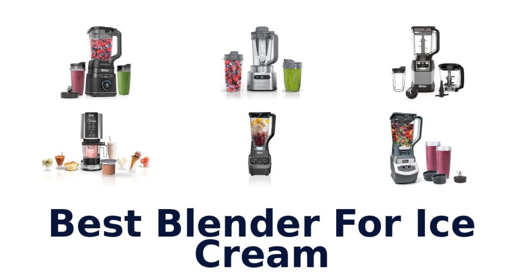 Best Blender for Ice Cream: Top 10 Picks best blender for ice cream