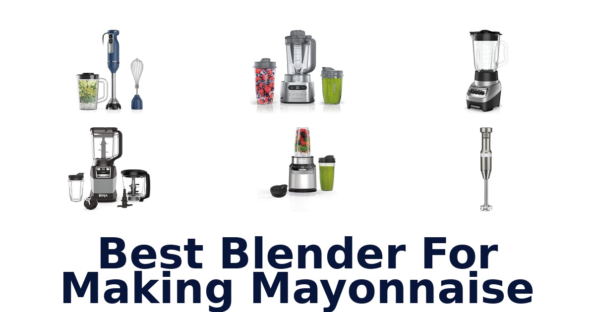 best blender for making mayonnaise