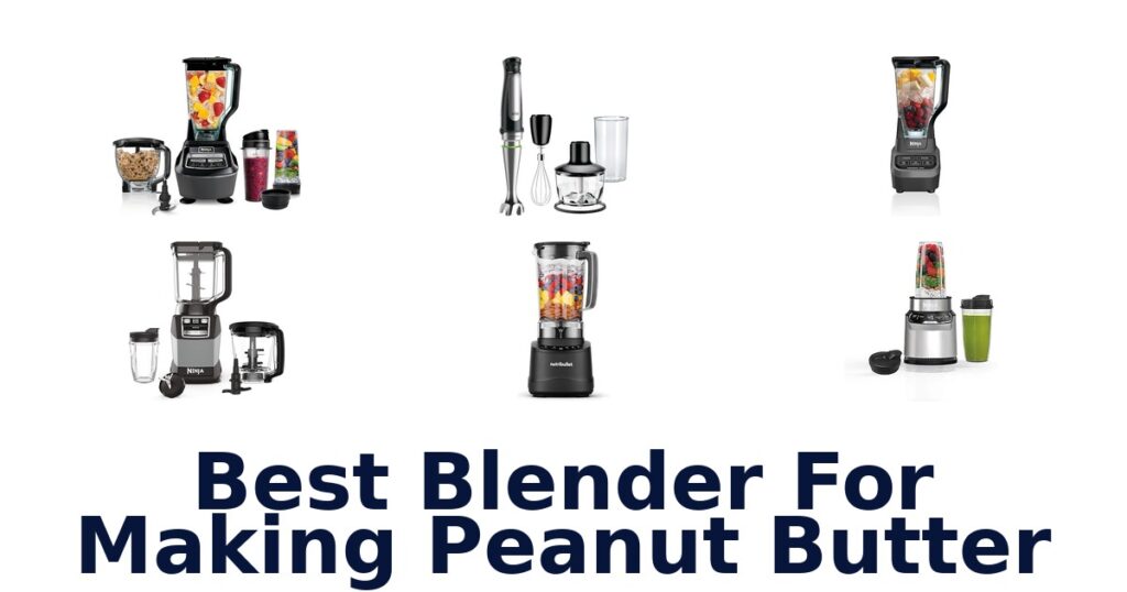 Best Blenders For Peanut Butter: Top 10 Picks best blender for making peanut butter