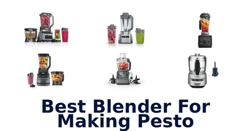 Best Blenders for Pesto: Top 10 Picks best blender for making pesto