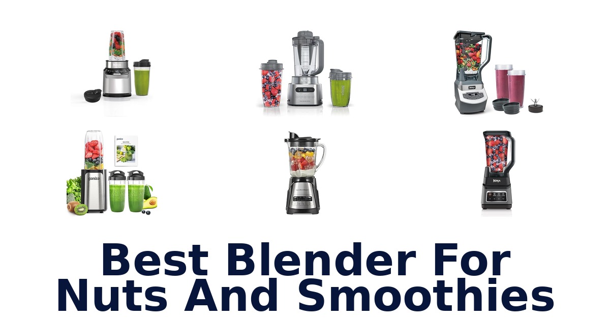 best blender for nuts and smoothies