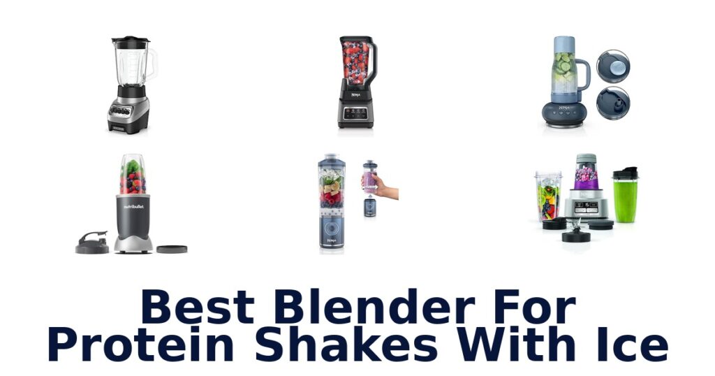 best blender for protein shakes with ice