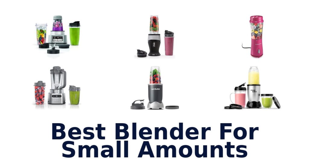 best blender for small amounts