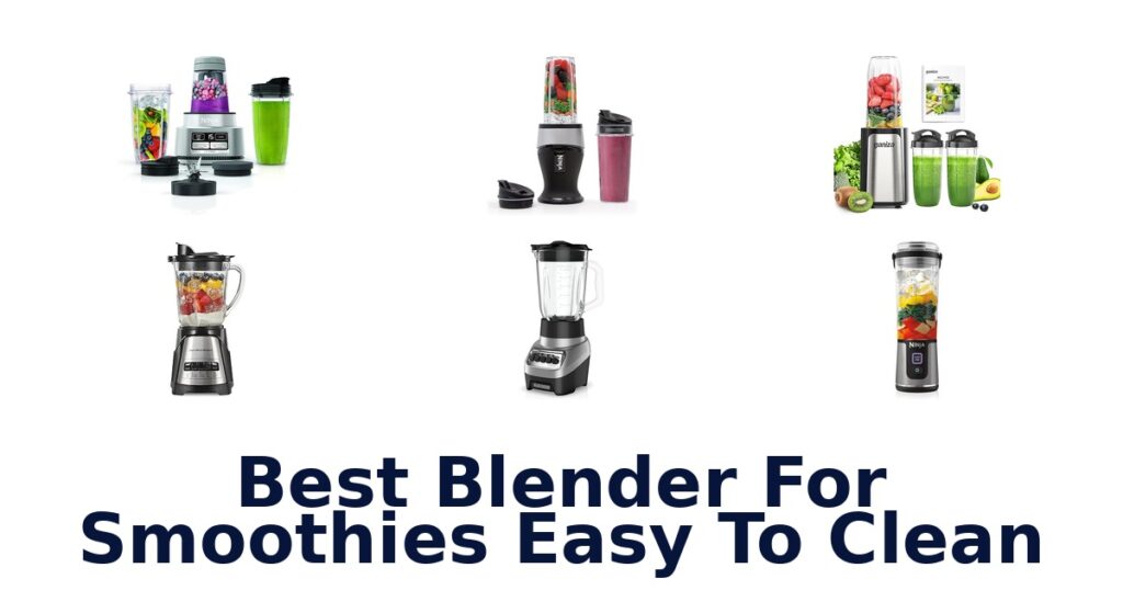 Best Smoothie Blenders: Easy Clean Top Picks best blender for smoothies easy to clean