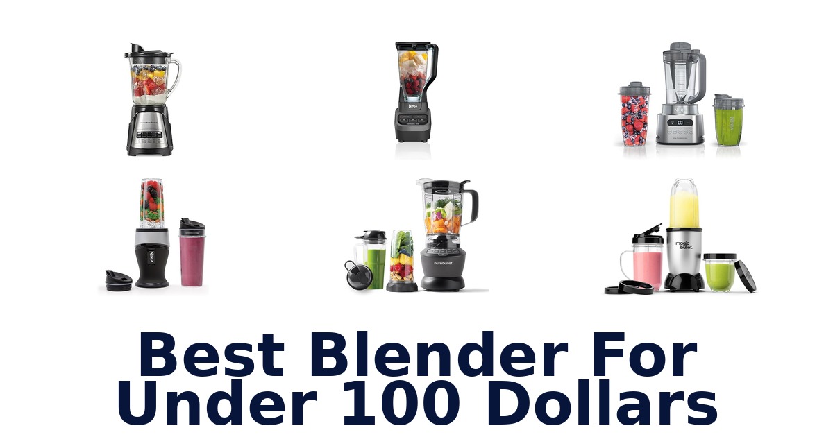 best blender for under 100 dollars