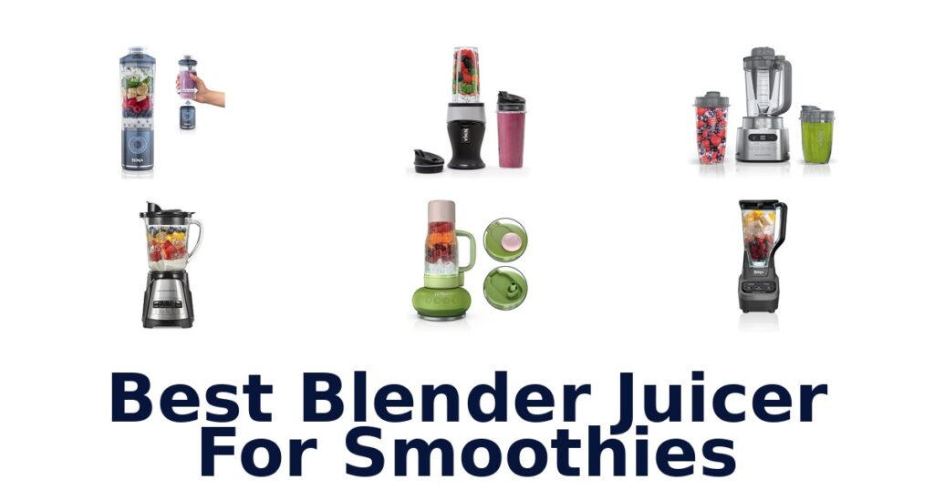 BEST Blender Juicers for Smoothies: Top 10 Picks best blender juicer for smoothies