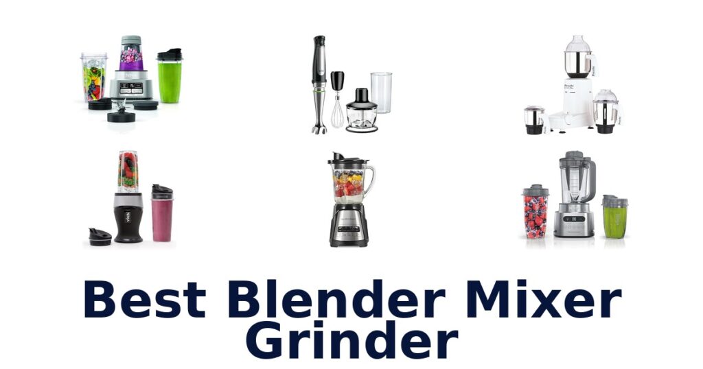 best blender mixer grinder