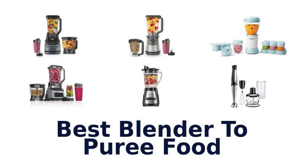 best blender to puree food