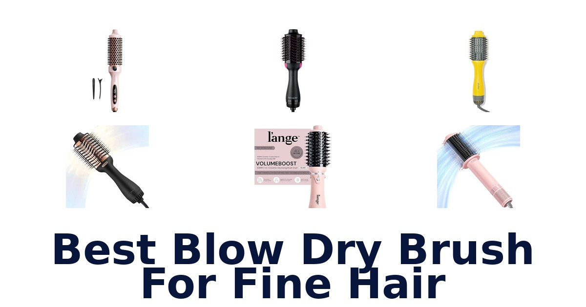 best blow dry brush for fine hair
