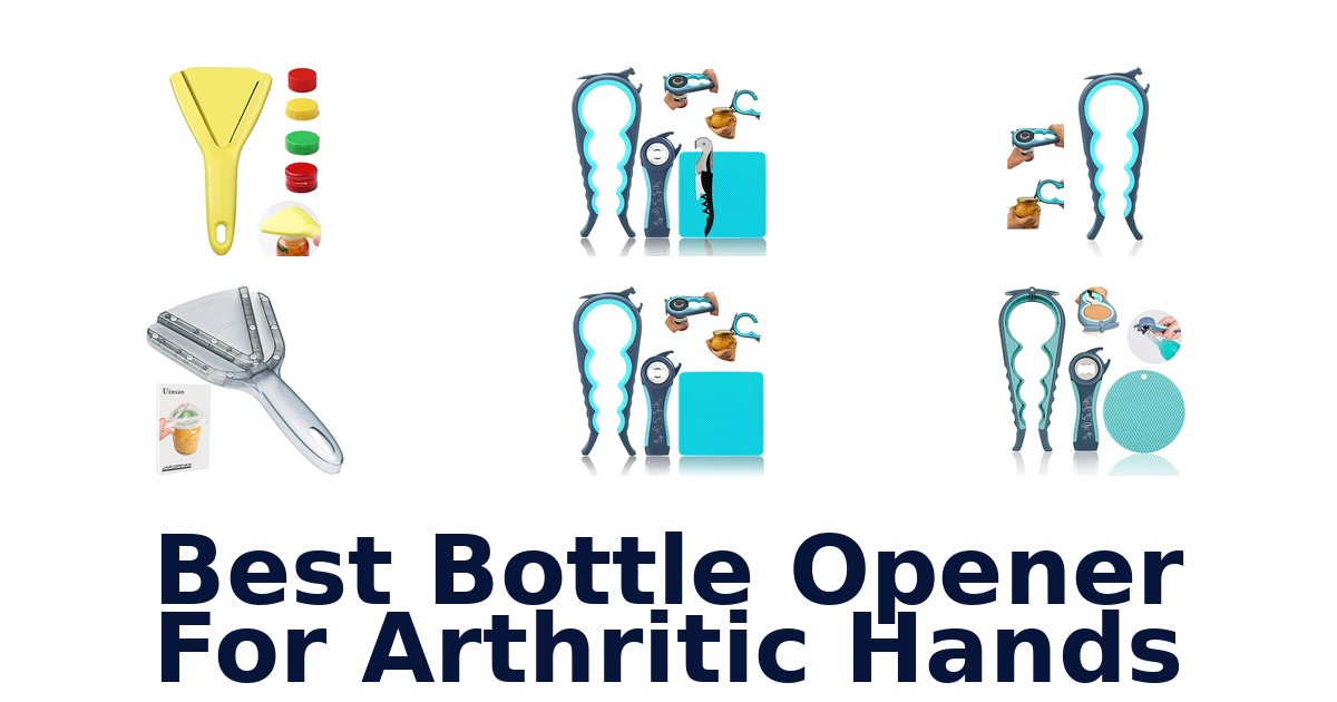 best bottle opener for arthritic hands