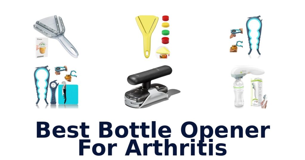 Best Bottle Openers for Arthritis: Top 10 Picks best bottle opener for arthritis