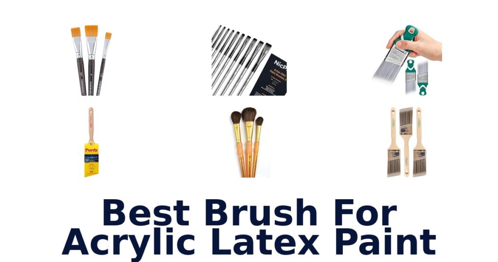 Best Brushes for Acrylic Latex Paint: Top Picks best brush for acrylic latex paint