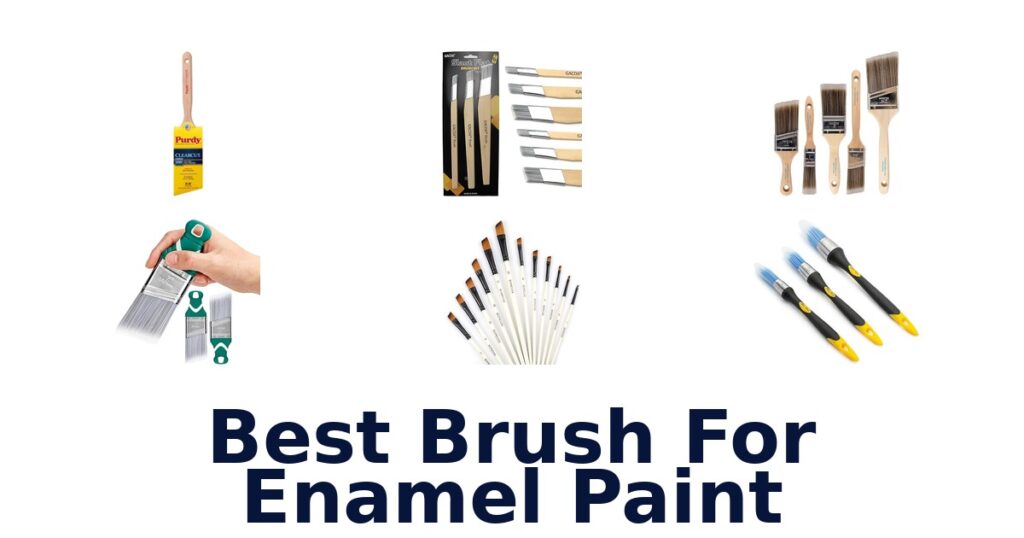 Best Brushes for Enamel Paint: Top 10 Picks best brush for enamel paint