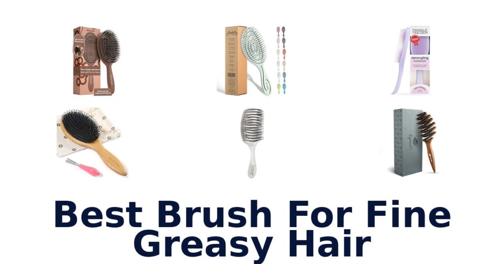 best brush for fine greasy hair