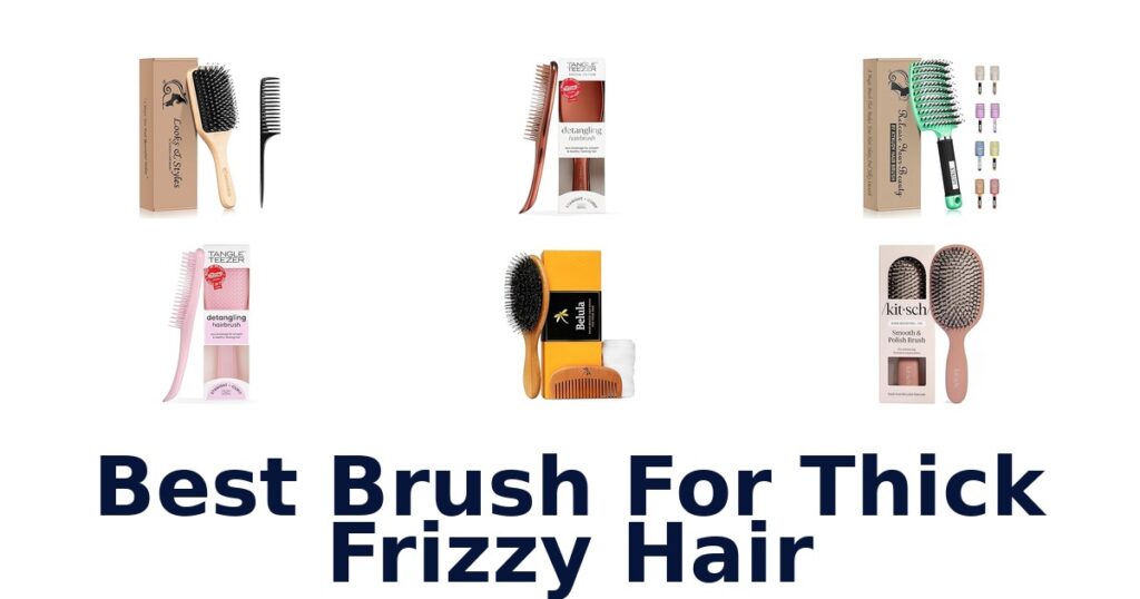 Best Brushes for Thick Frizzy Hair: Top 10 Picks best brush for thick frizzy hair