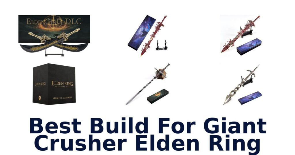 BEST Giant Crusher Builds Elden Ring: Top 10 Picks best build for giant crusher elden ring