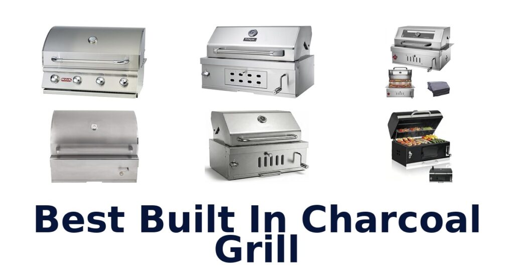 Best Built-in Charcoal Grills: Top 10 Picks best built in charcoal grill