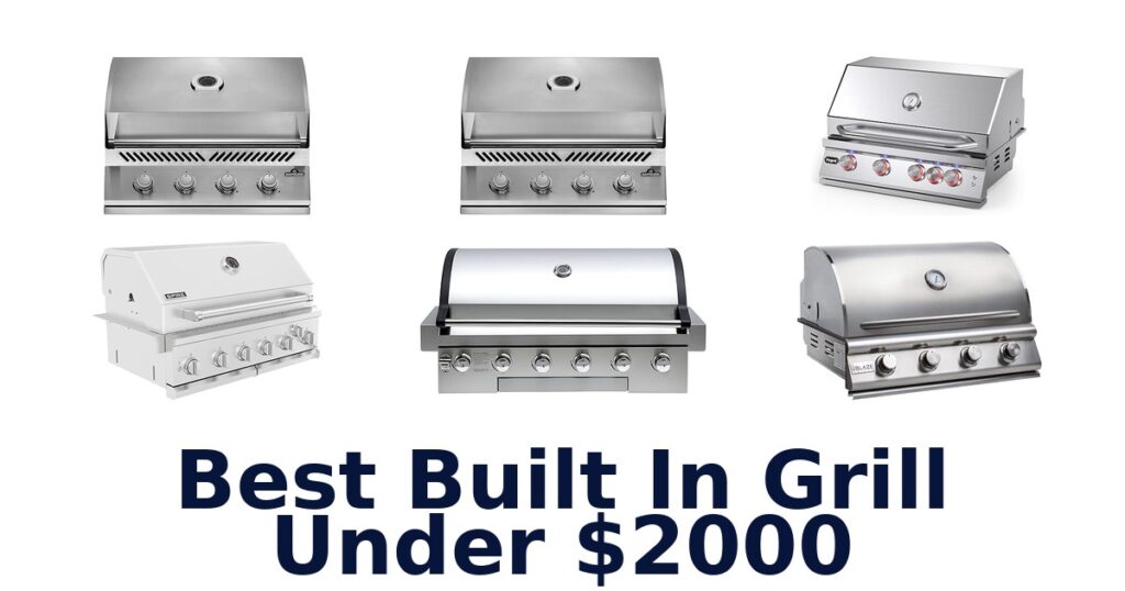Best Built-in Grills Under $2000: Top 10 Picks best built in grill under $2000