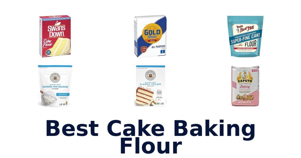 BEST Cake Baking Flour: Top 10 Picks for Perfect Cakes best cake baking flour