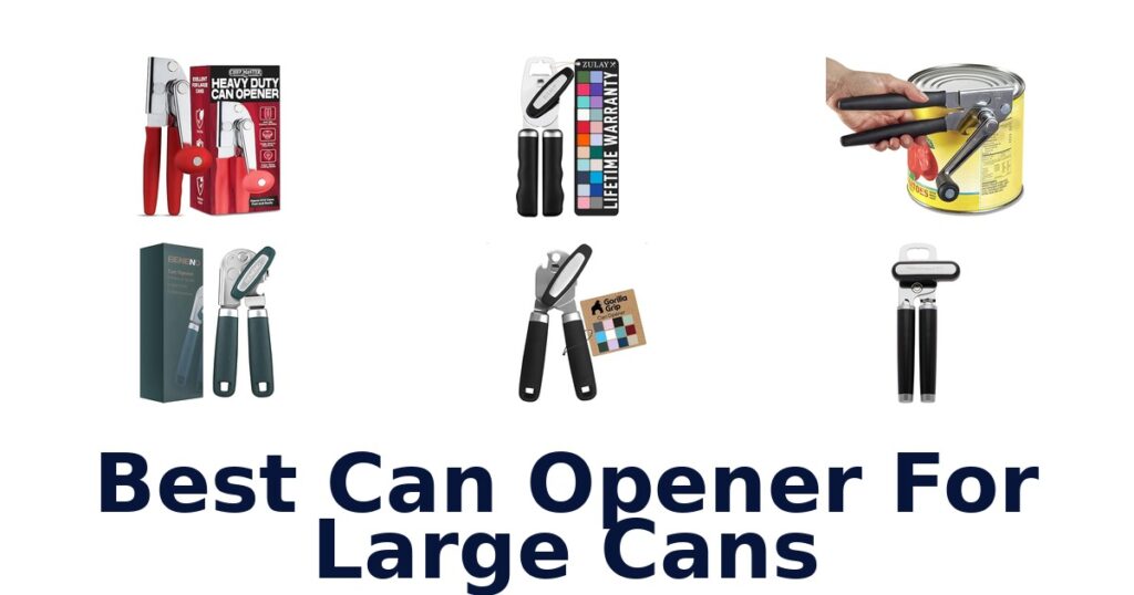 Best Can Openers for Large Cans: Top 10 Picks best can opener for large cans